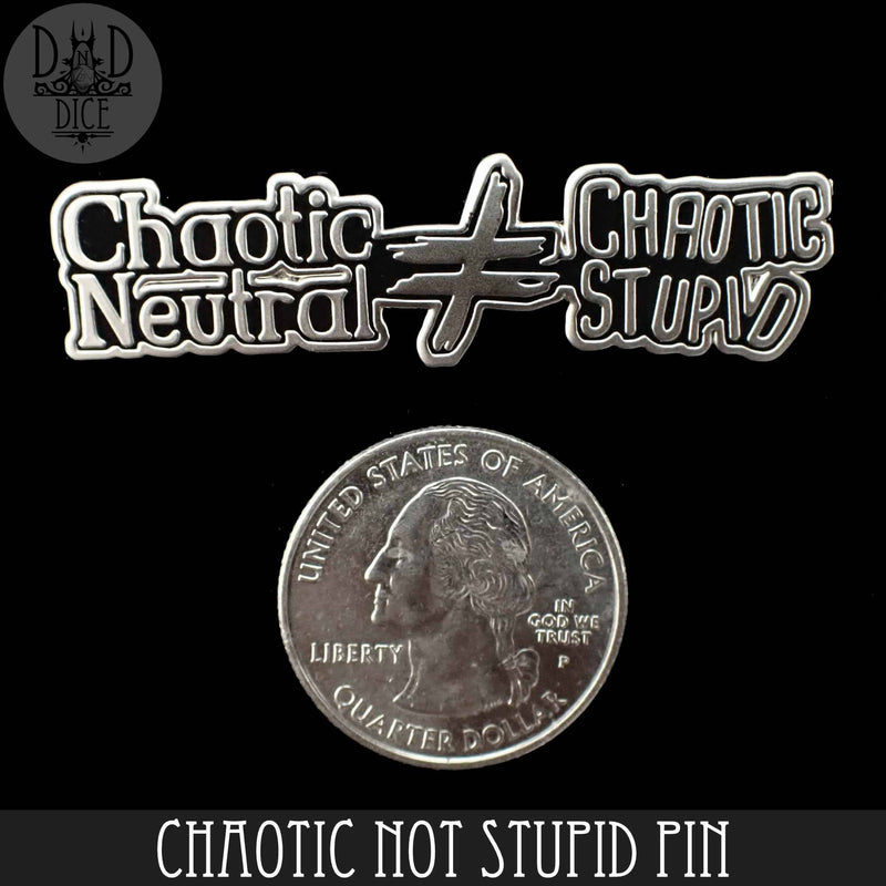 Chaotic Not Stupid (Enamel Pin)