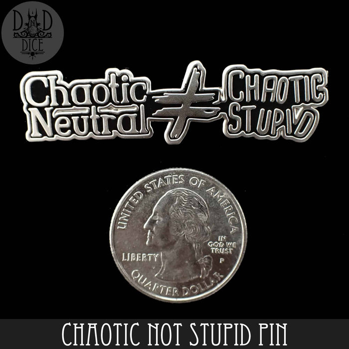 Chaotic Not Stupid (Enamel Pin)