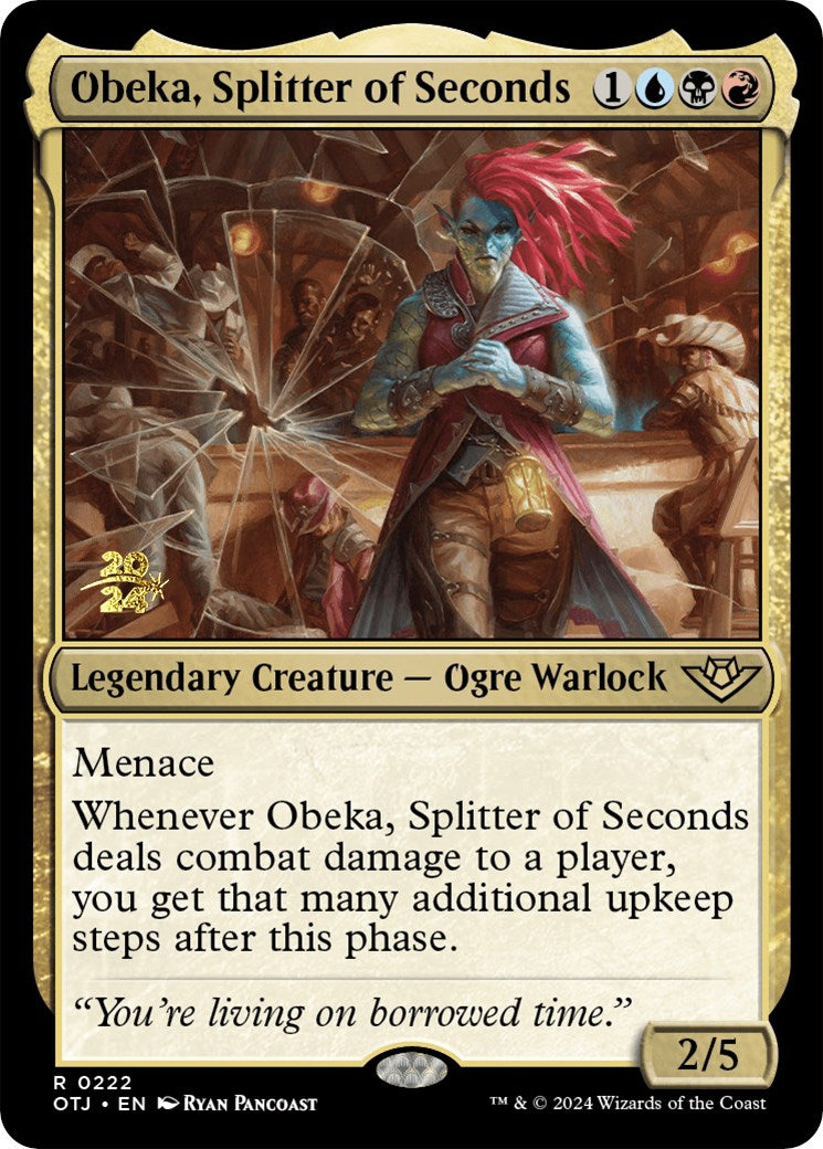 Obeka, Splitter of Seconds [PRE - 222]